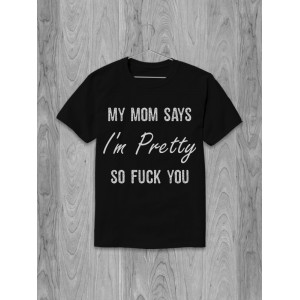  Tricou Mama spune că sunt destul, așa că dă-te dracu’